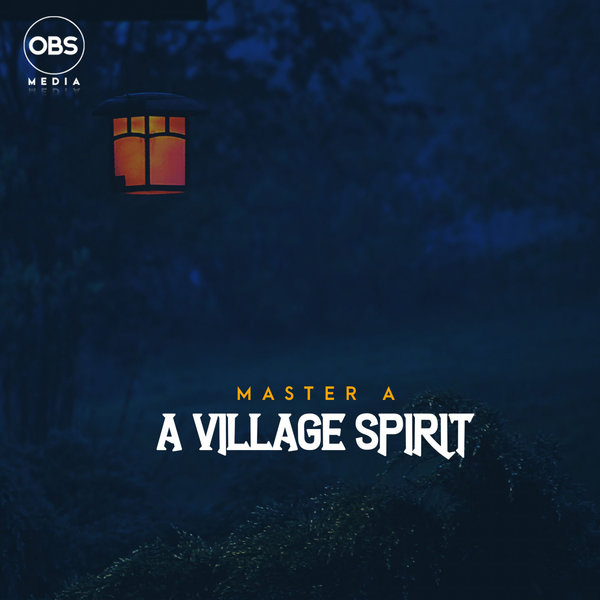 Master A - A Village Spirit [OBS284]